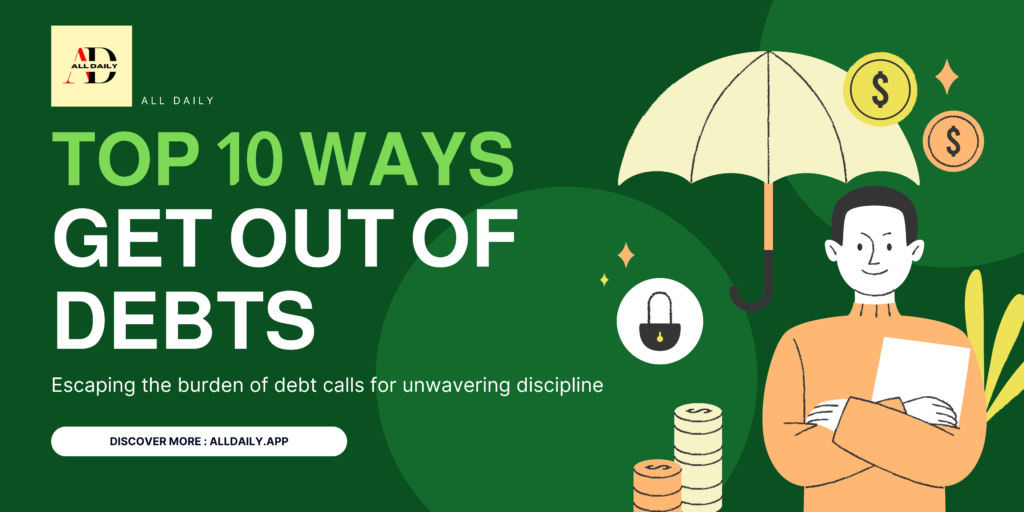 Top 10 Ways Get Out Of Debt